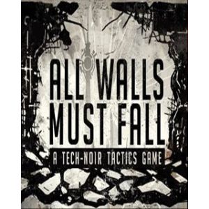 Obrázok pre výrobcu ESD All Walls Must Fall A Tech-Noir Tactics Game